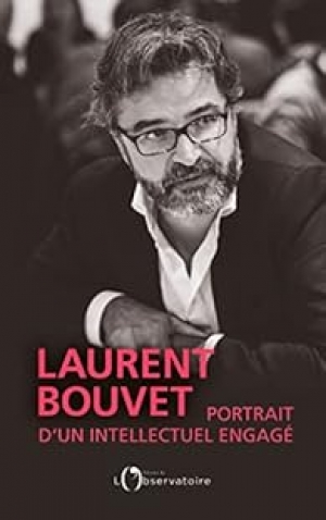 Laurent Bouvet, portrait d’un intellectuel engagé