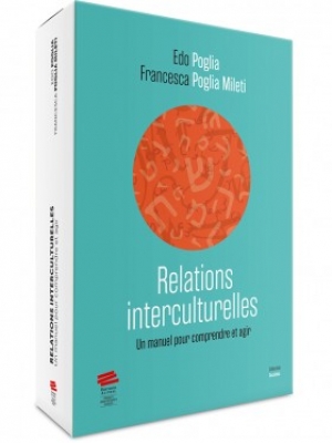 Relations interculturelles: Un manuel pour comprendre et agir, partie I et partie II