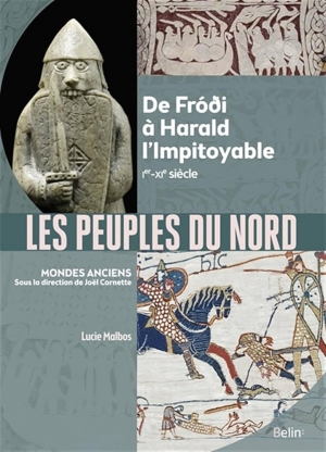 Les peuples du Nord: De Fróði à Harald l’impitoyable Ier-XIe siècle