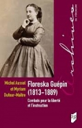 Floreska Guépin (1813-1889) - Combats pour la liberté et l'instruction.