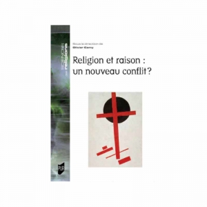 Religion et raison: un nouveau conflit ?